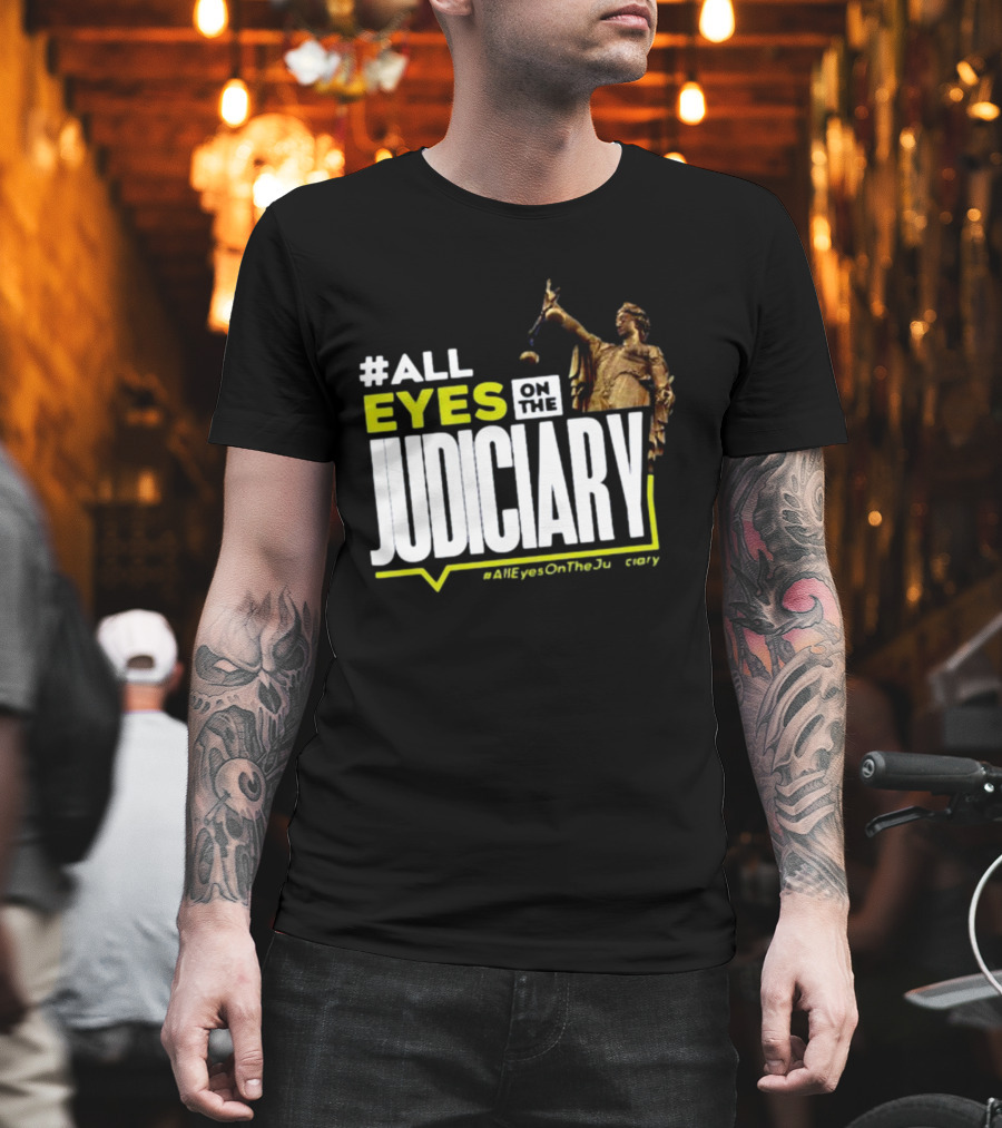 MissPearls #All Eyes On The Judiciary Statue Theme #Alleyesonthejudiciary T-Shirt