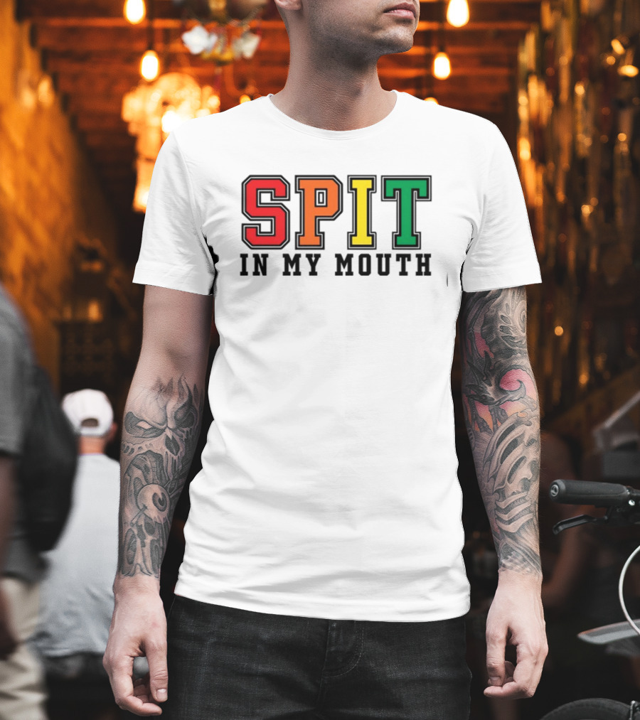 ShirtsThatGoHard SPIT IN MY MOUTH Bold Rainbow Letters T-Shirt