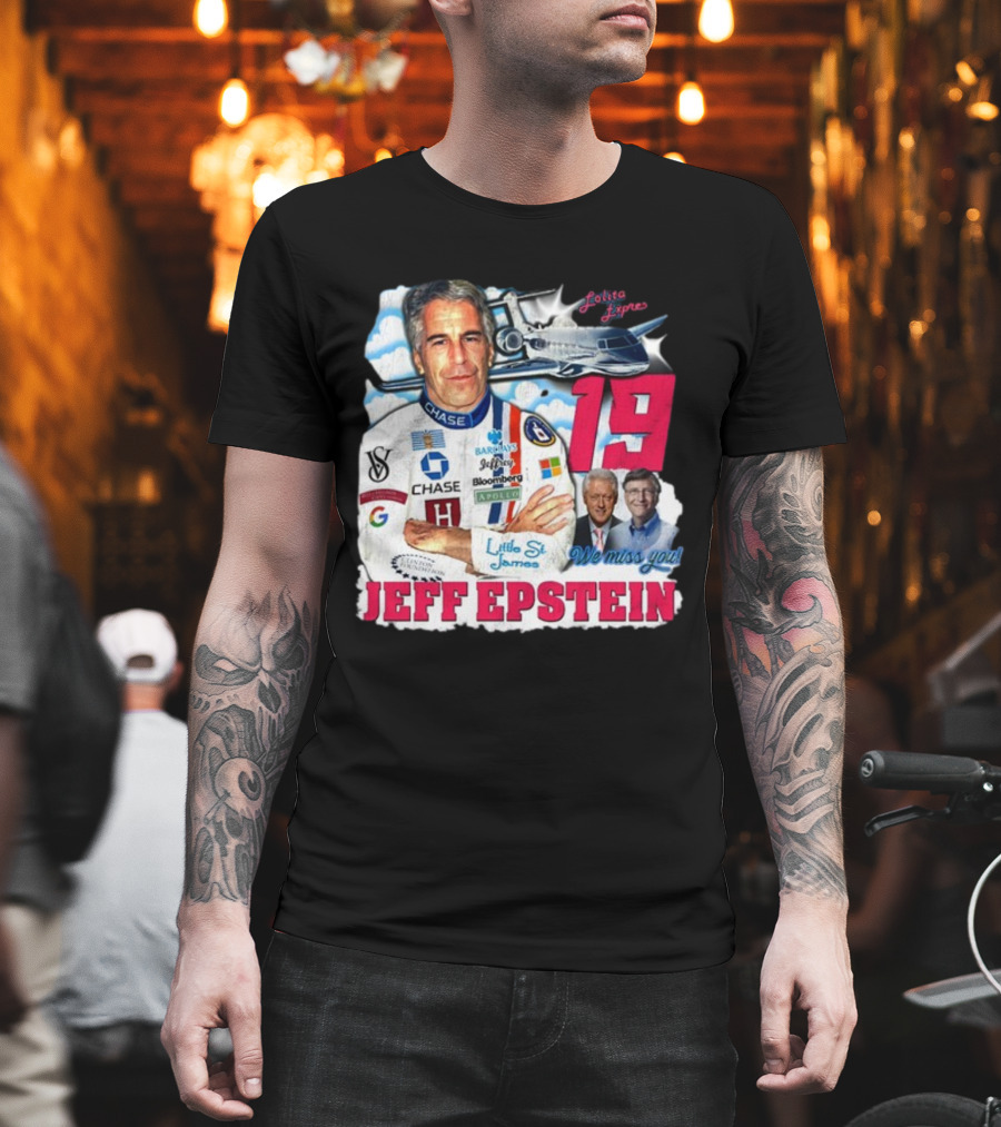 Lolita Express 19 Jeff Epstein We Miss You Little St James Chase Barclays Google T-Shirt