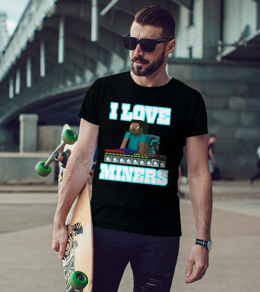 I Love Miners Pixel Block Adventure By Hahafunnyclothing T-Shirt
