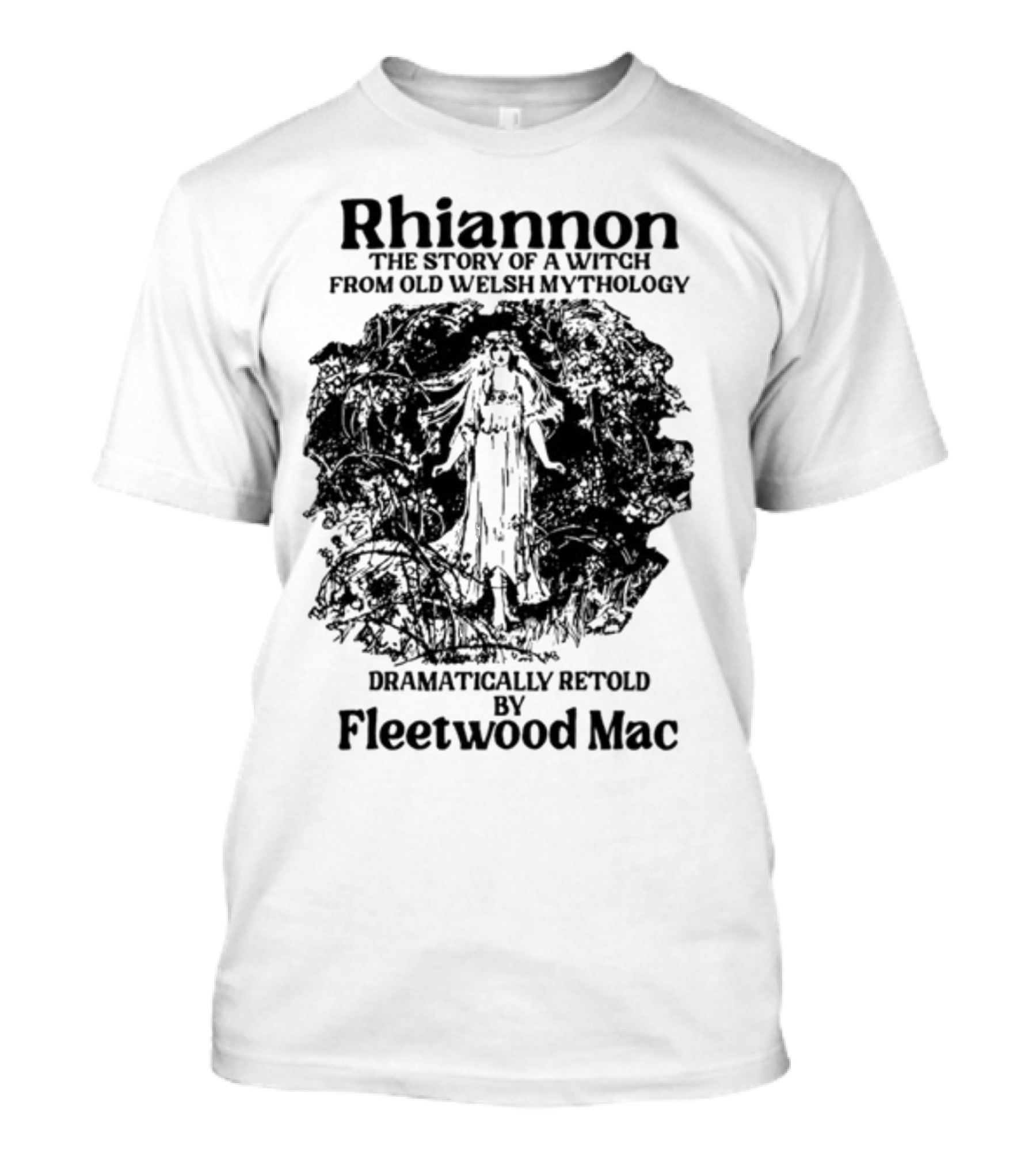 Rhiannon The Story Of A Witch From Old Welsh Mythology Dramatically Retold By Fleetwood Mac T-Shirt