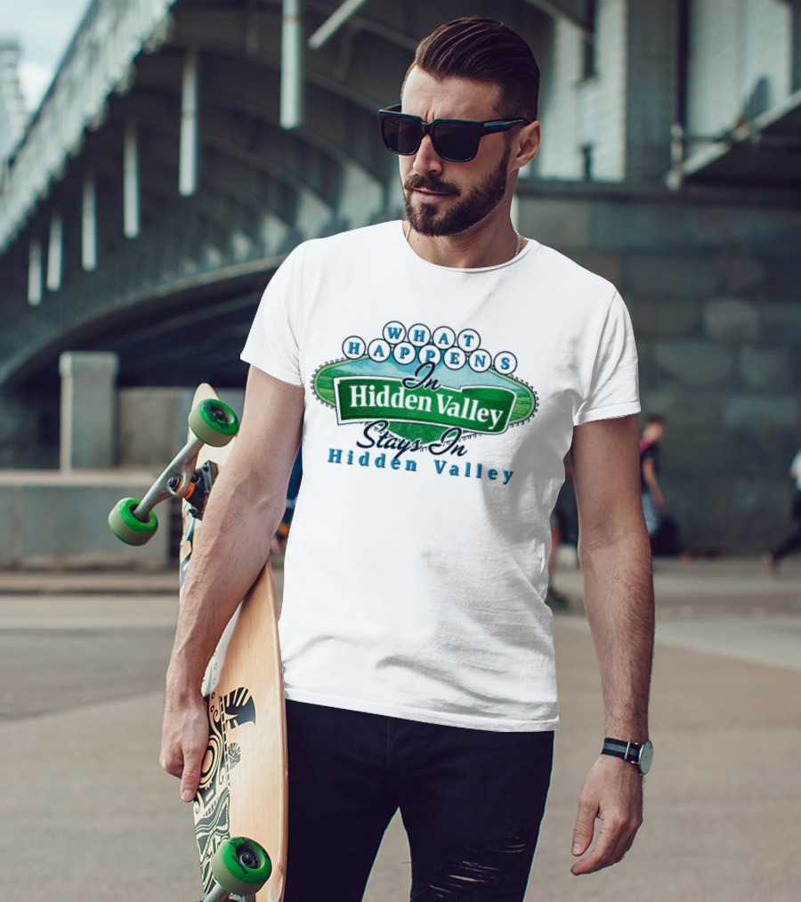 What Happens In Hidden Valley Stays In Hidden Valley Ranch T-Shirt