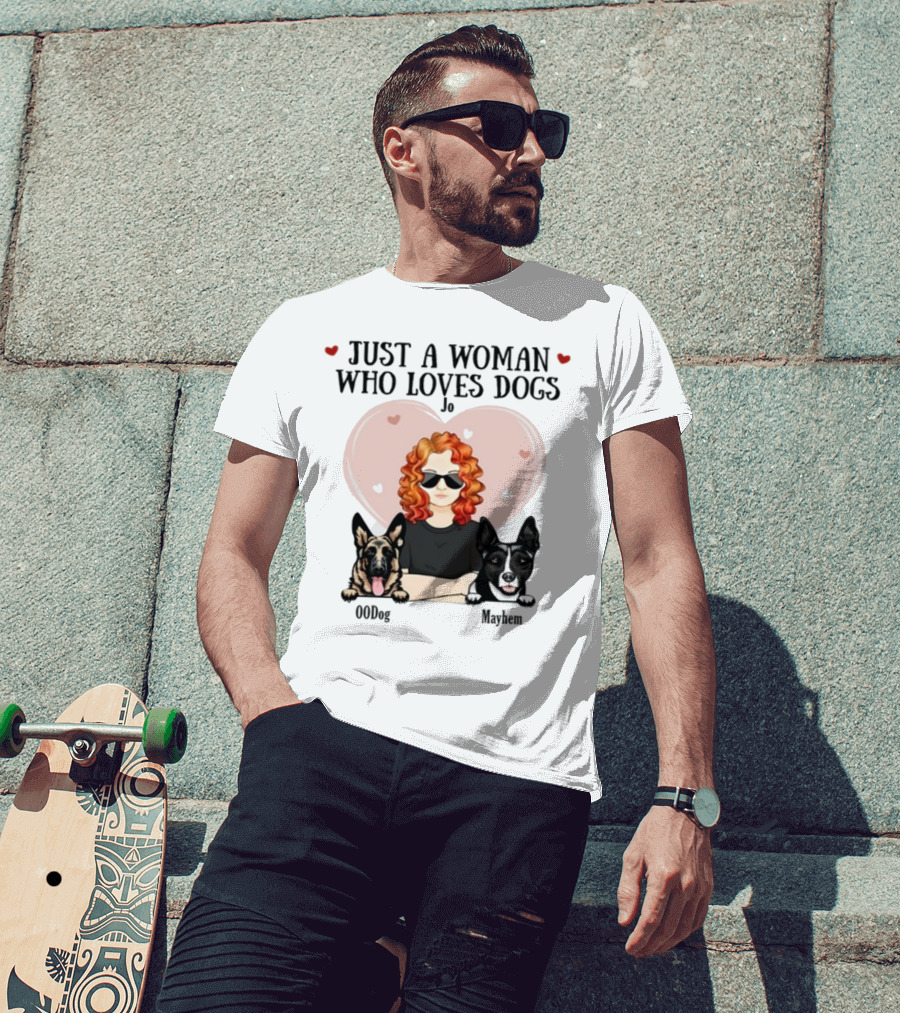 Just A Woman Who Loves Dogs Jo 00Dog Mayhem Titianred63 T-Shirt