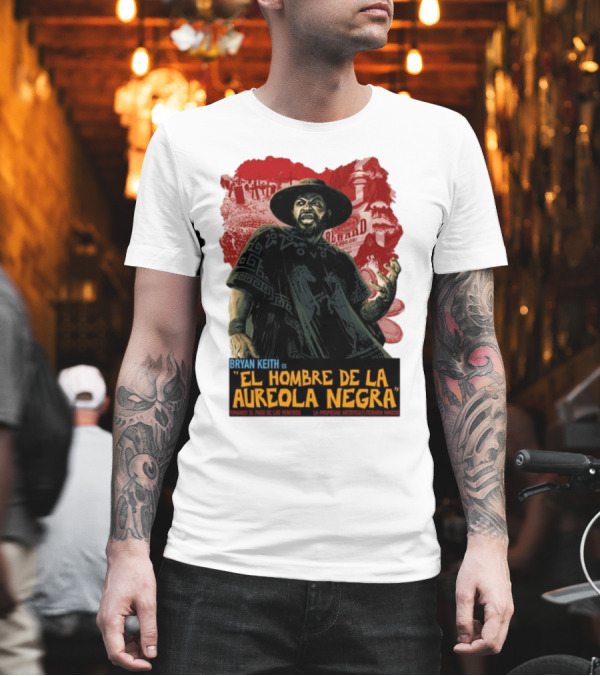 Bryan Keith Es El Hombre De La Aureola Negra Comando El Pago De Los Vencidos La Produccion Artistica Literaria Mexico T-Shirt Bryan Keith Es El Hombre De La Aureola Negra Comando El Pago De Los Vencidos La Produccion Artistica Literaria Mexico T-Shirt