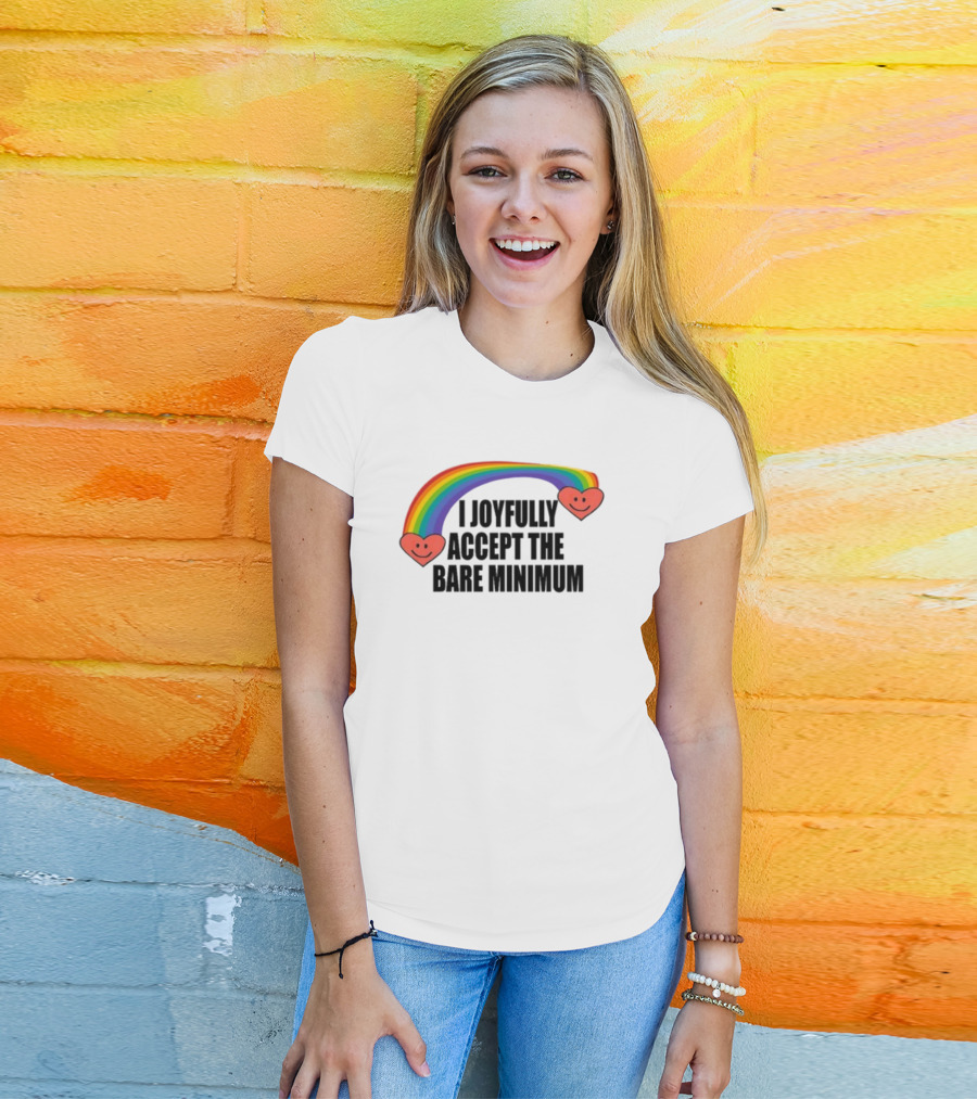 Banter Baby I Joyfully Accept The Bare Minimum Rainbow Hearts T-Shirt