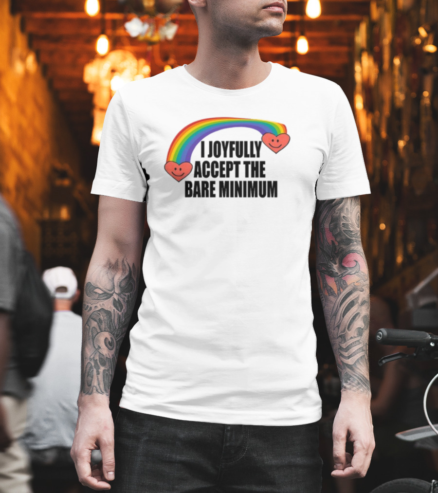 Banter Baby I Joyfully Accept The Bare Minimum Rainbow Hearts T-Shirt