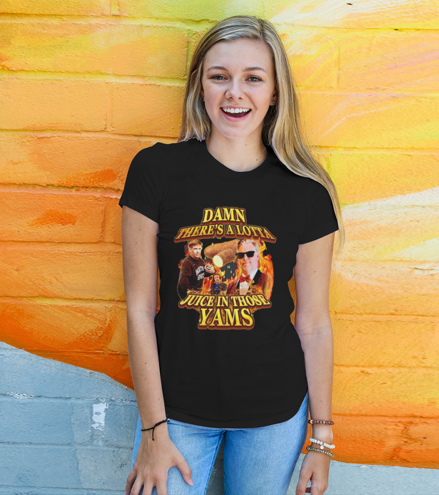 Damn There's A Lotta Juice In Those Yams Fire Yams Sunglasses Chef T-Shirt