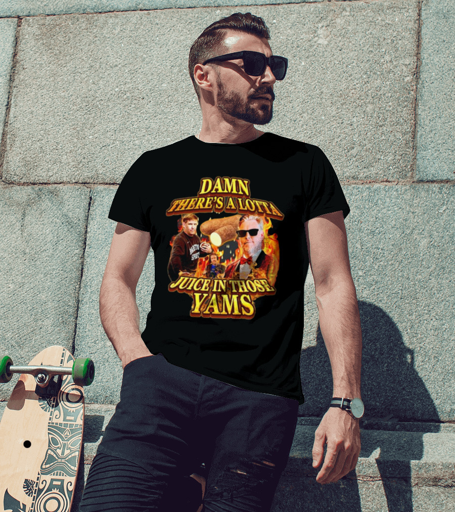 Damn There's A Lotta Juice In Those Yams Fire Yams Sunglasses Chef T-Shirt