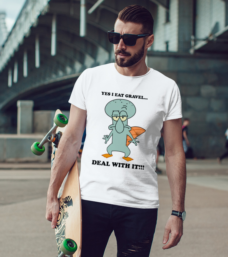Yes I Eat Gravel Deal With It Squidward Perry Mashup T-Shirt