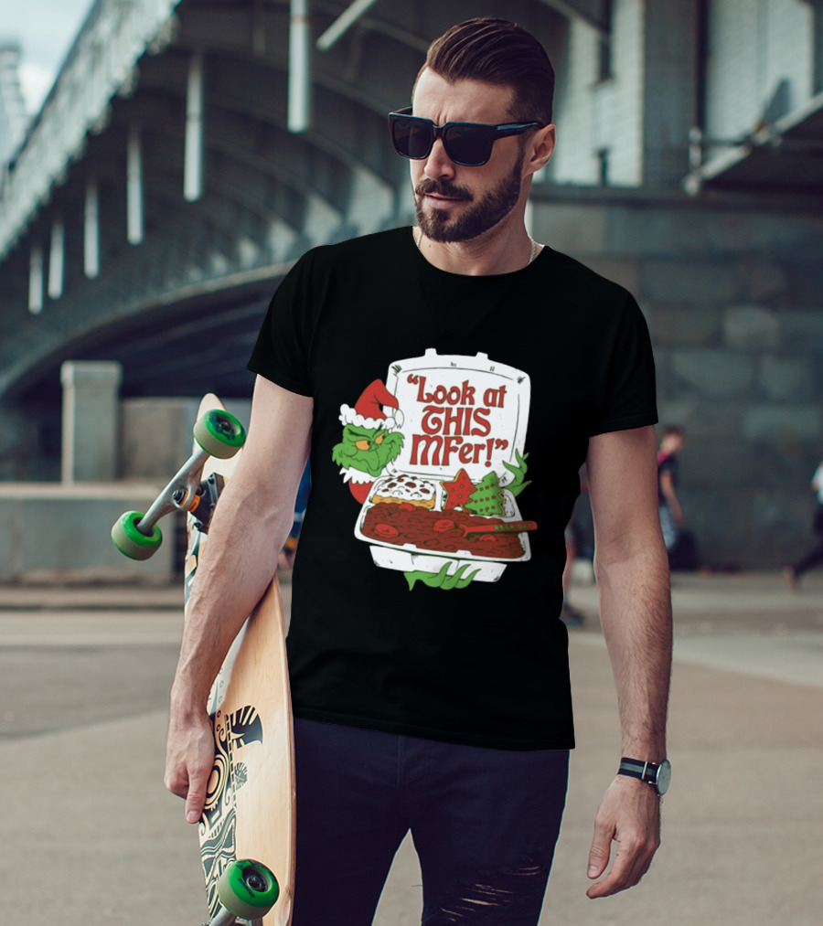 Grinch Rb&R Day Holiday Feast Look At This Mfer T-Shirt
