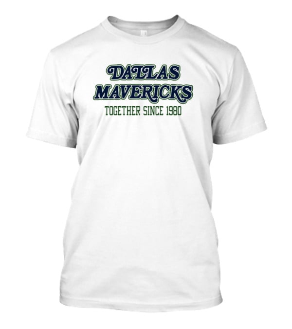 Dallas Mavericks Together Since 1980 Mark Cuban Wearing T-Shirt