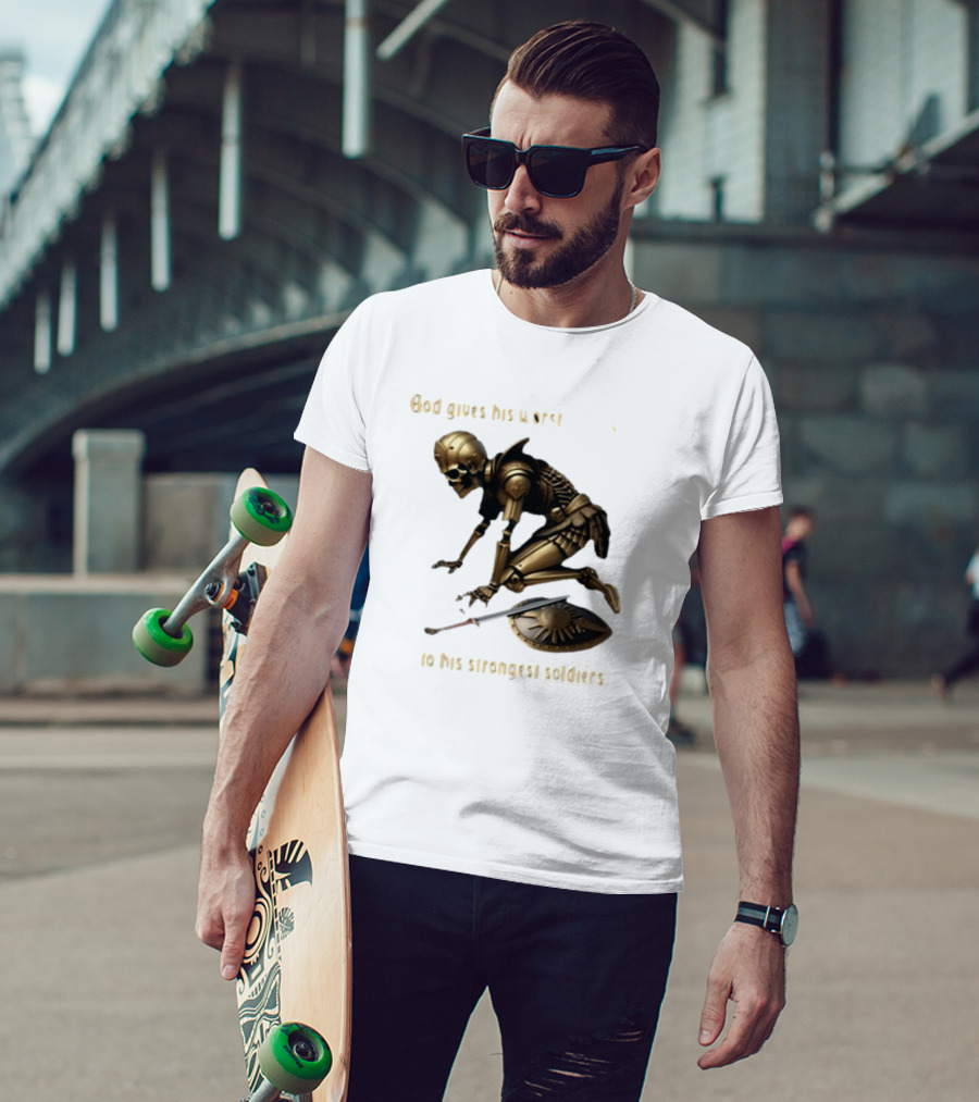 God Gives His Worst Tummy Aches To His Strongest Soldiers Skeleton Warrior T-Shirt