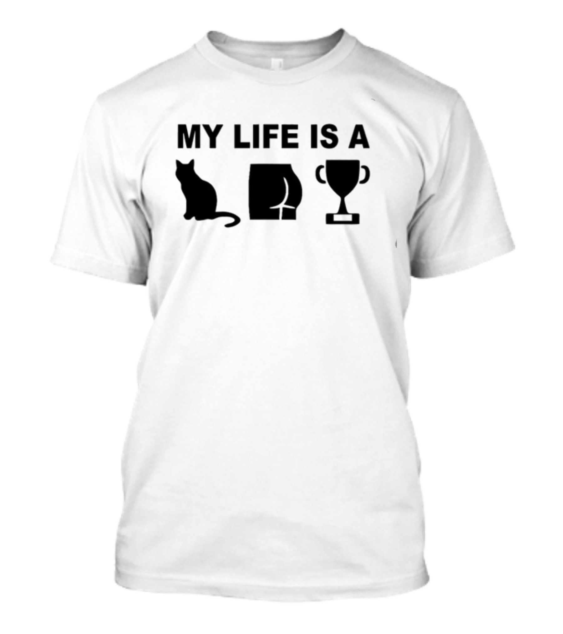 Out Of Context Human Race My Life Is A Cat Butt Trophy Catastrophe T-Shirt