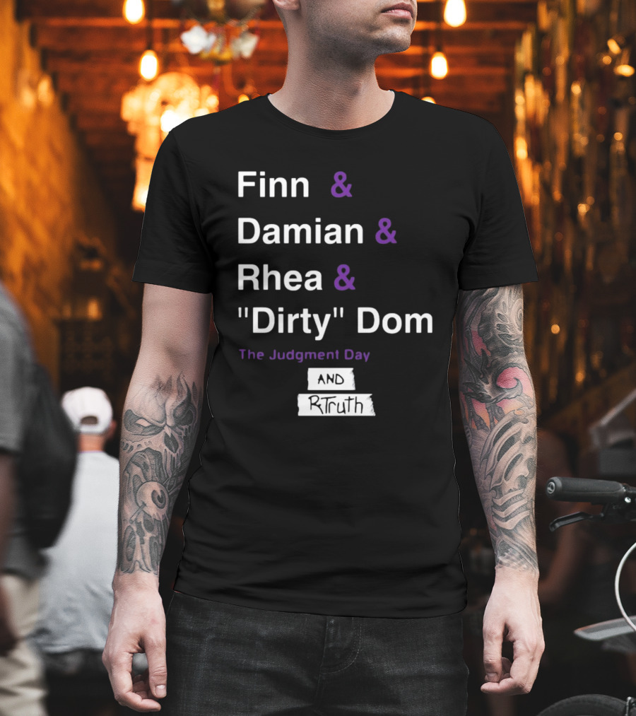 Finn And Damian And Rhea And Dirty Dom The Judgment Day And Rtruth T-Shirt