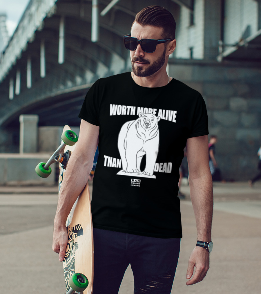 Polar Bear Worth More Alive Than Dead Ban Trophy Hunting T-Shirt