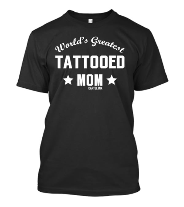 World's Greatest Tattooed Mom Cartel Ink Star Accents T-Shirt