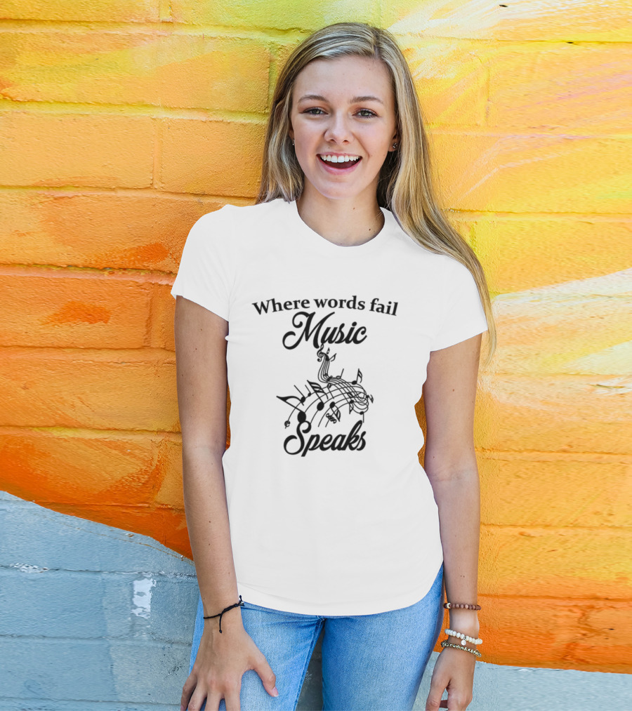 Where Words Fail Music Speaks Notes And Clef T-Shirt