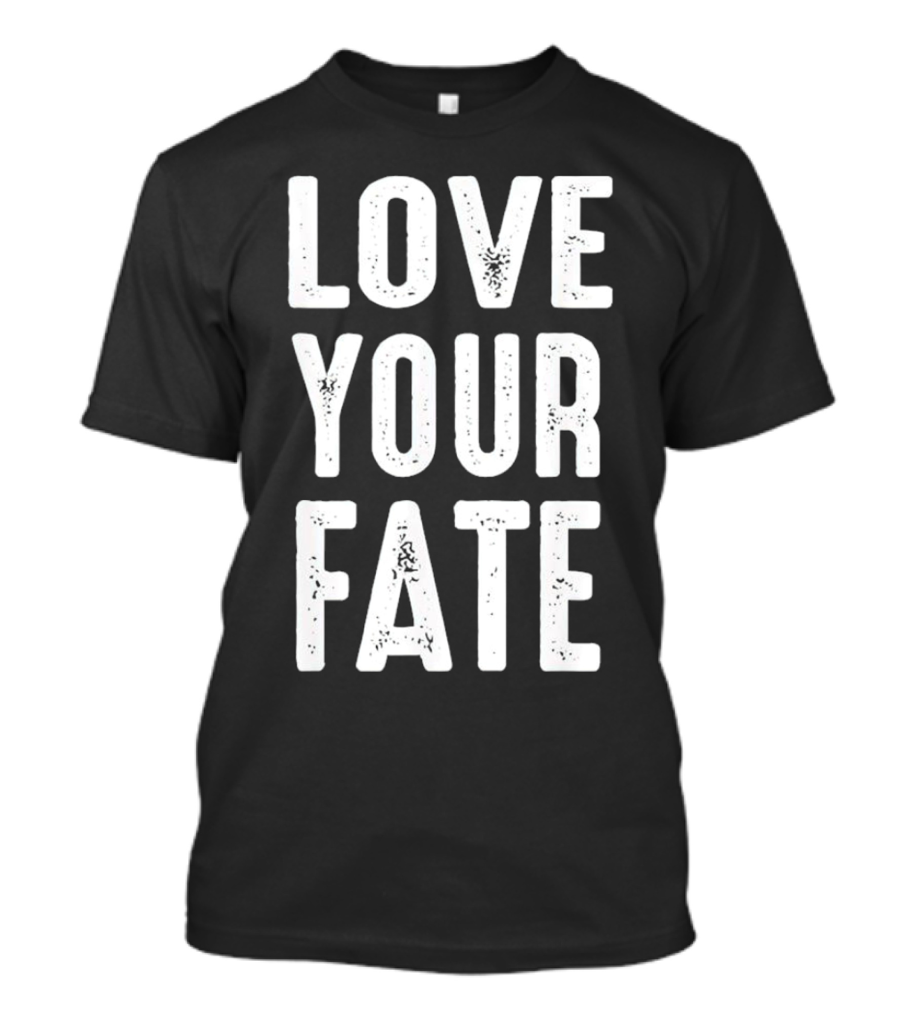 LOVE YOUR FATE Shirt Amore Fati Philosophical Motivation Stoic Wisdom T-Shirt