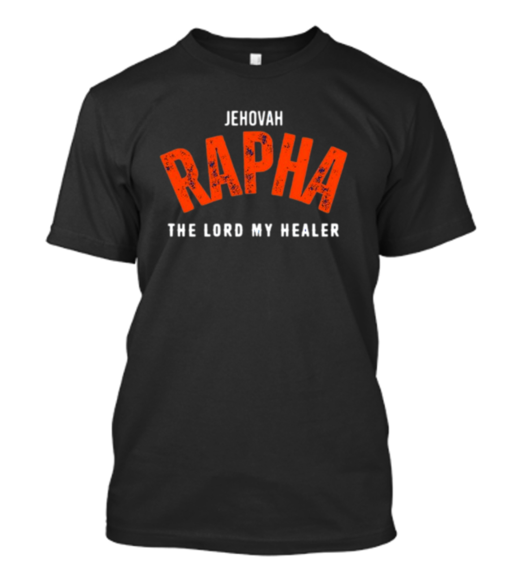 Bornagainmissy Jehovah Rapha The Lord My Healer T-Shirt