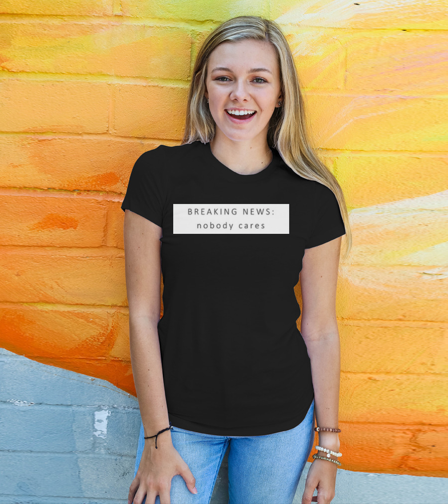 Niggativityy Y2k Breaking News Nobody Cares T-Shirt