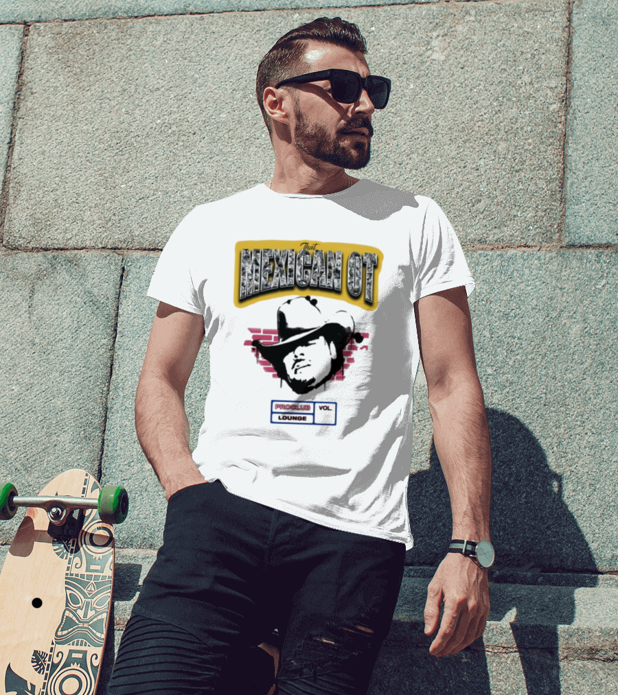 That Mexican OT Proclub Lounge Vol 01 Cowboy Hat T-Shirt