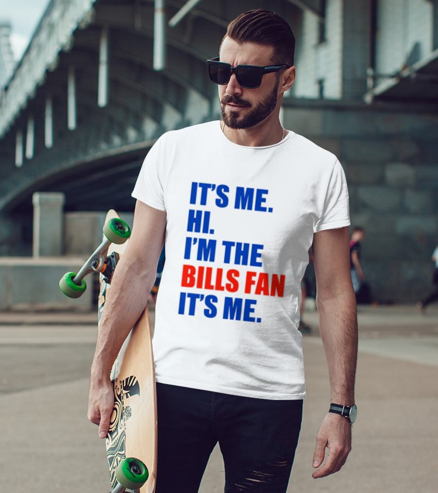 It's Me Hi I'm The Bills Fan It's Me Buffalo NFL Football T-Shirt