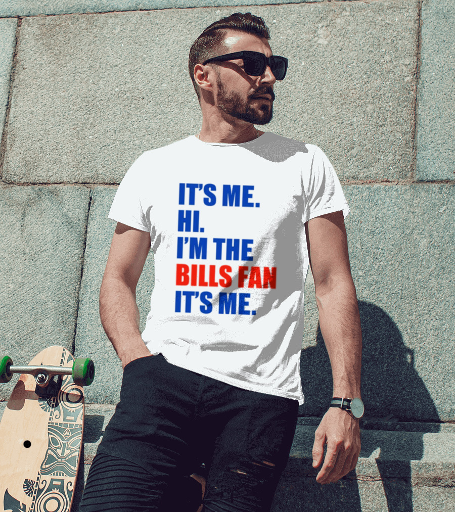 It's Me Hi I'm The Bills Fan It's Me Buffalo NFL Football T-Shirt