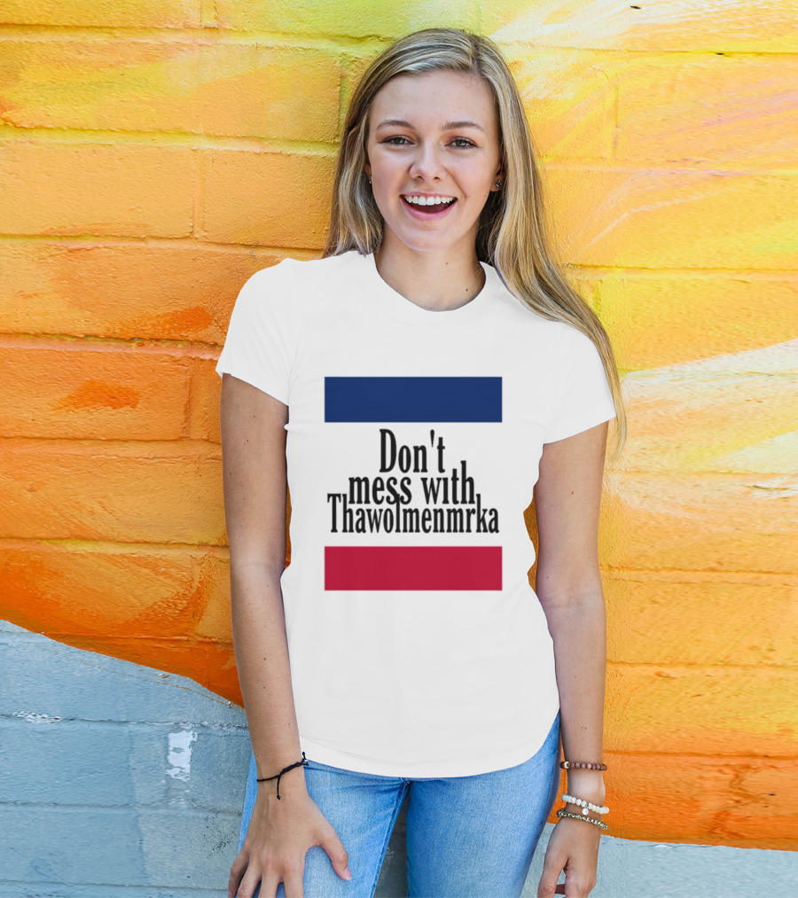 Don't Mess With Thawolmenmrka Blue Red Stripes T-Shirt