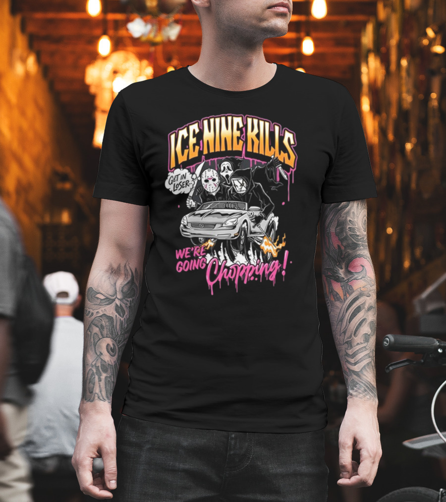 Ice Nine Kills Get In Loser We’re Going Chopping T-Shirt