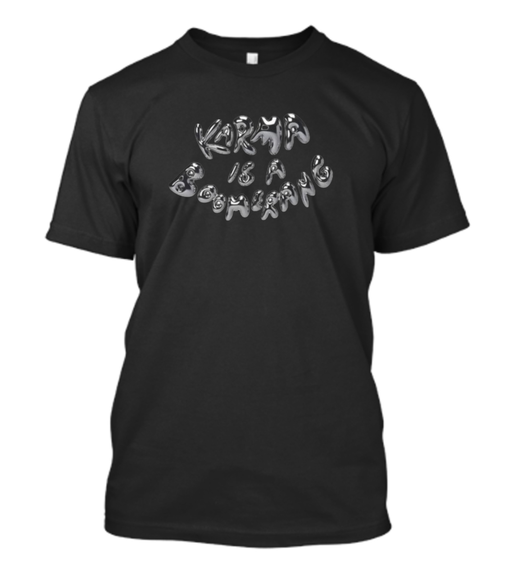 Mixoloshe Store Karma Is A Boomerang Metallic Text T-Shirt