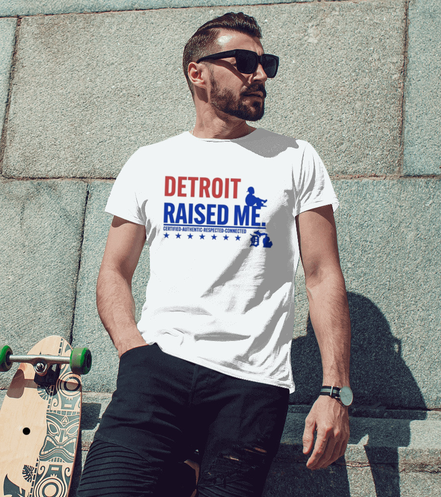 Detroit Raised Me Certified Authentic Respected Connected T-Shirt