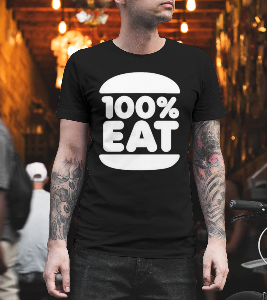 100 Percent Eat Burger T-Shirt