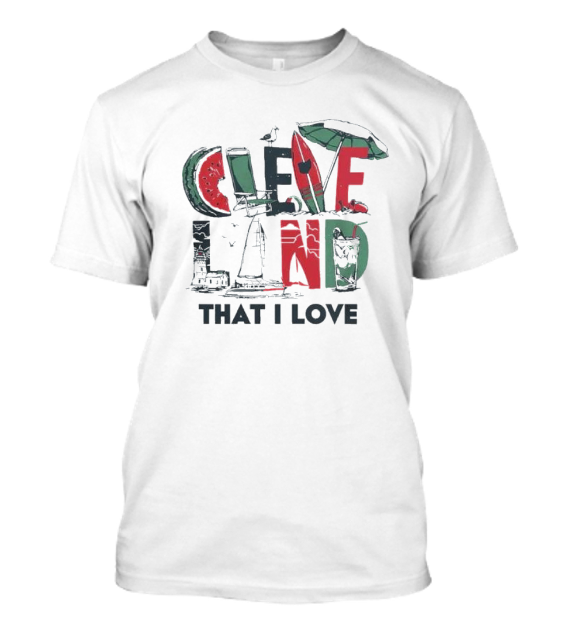 Cleveland That I Love Summer Beach Land Watermelon Sailboat Umbrella Lighthouse T-Shirt