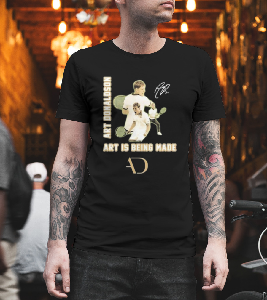 Art Donaldson Tennis Moments Art Is Being Made T-Shirt