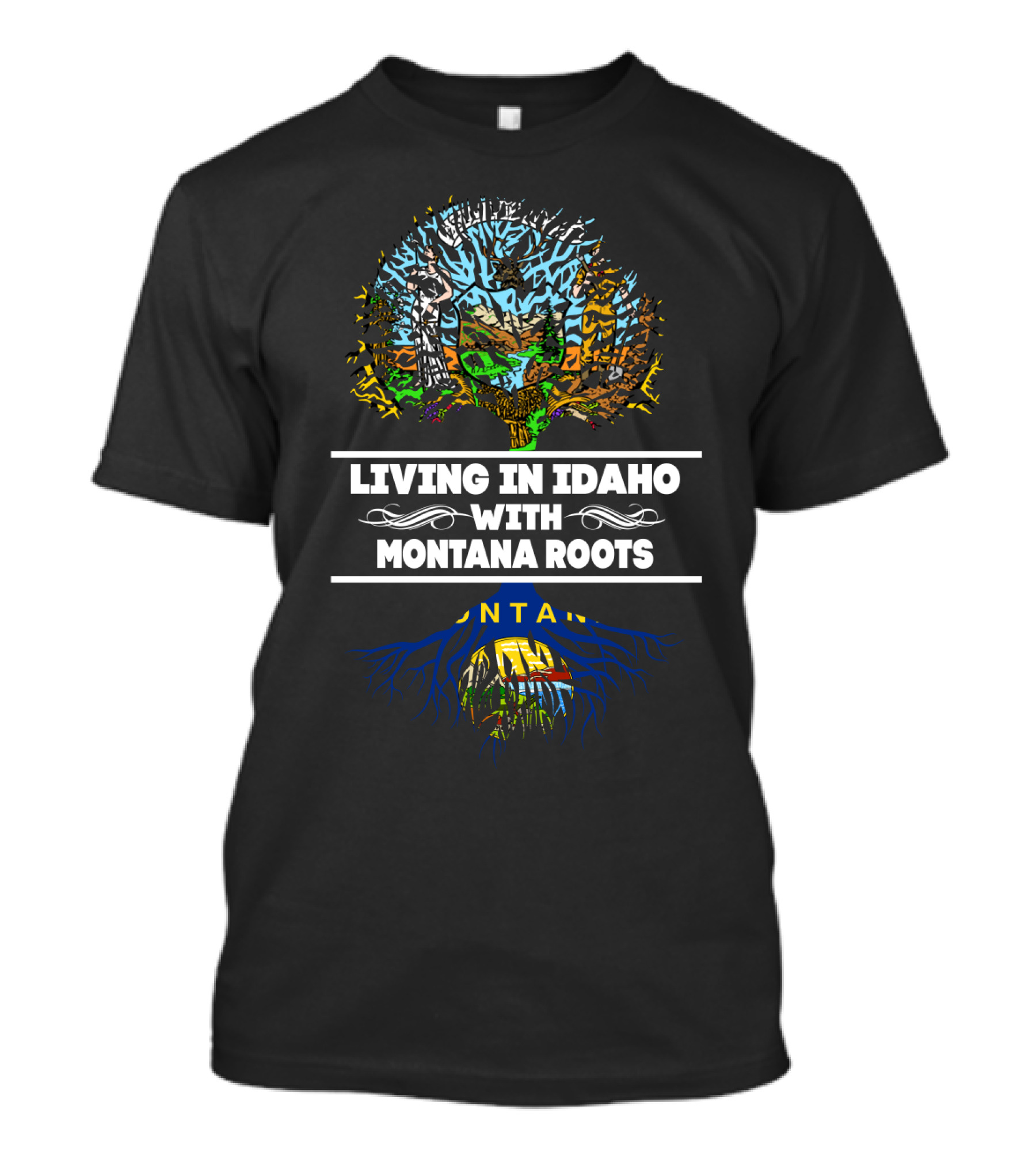 Living In Idaho With Deeply Embedded Montana Heritage Tree Design Featuring State Silhouettes And Roots T-Shirt