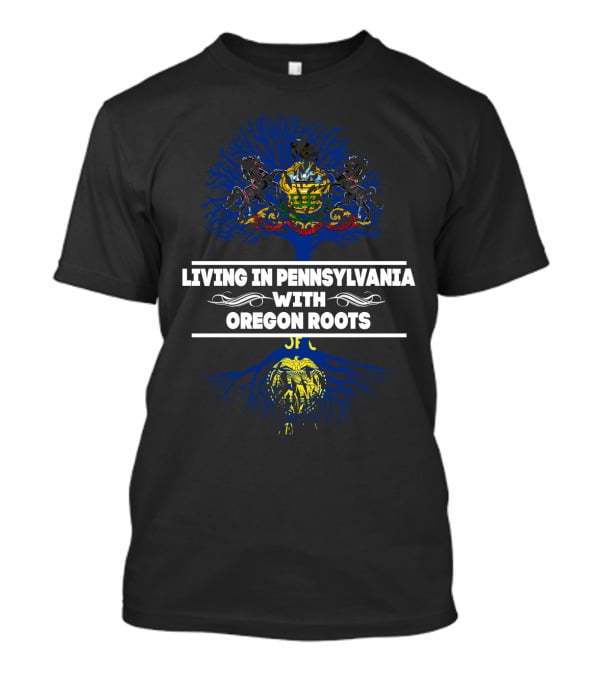 Living In Pennsylvania With Oregon Roots Blue Tree And Pennsylvania Coat Of Arms T-Shirt