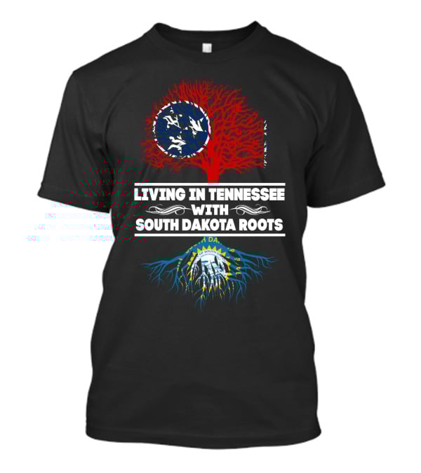 Living In Tennessee Embracing South Dakota Roots With State Symbols T-Shirt