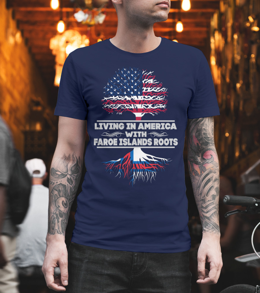 Living IN America with Faroe Islands Roots Tree Flag T-Shirt