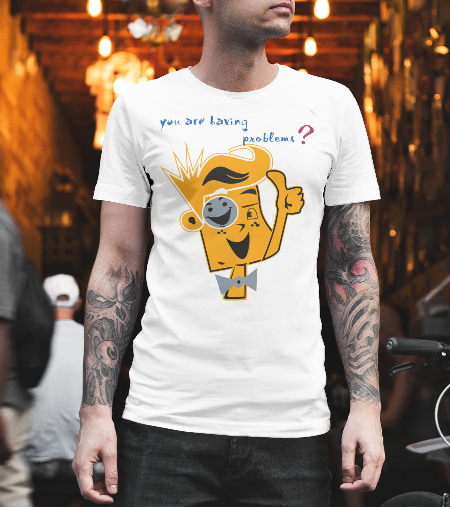You Are Having Problems Cartoon Character Thumbs Up SpreadFUNnel Vision We Slay All Day T-Shirt