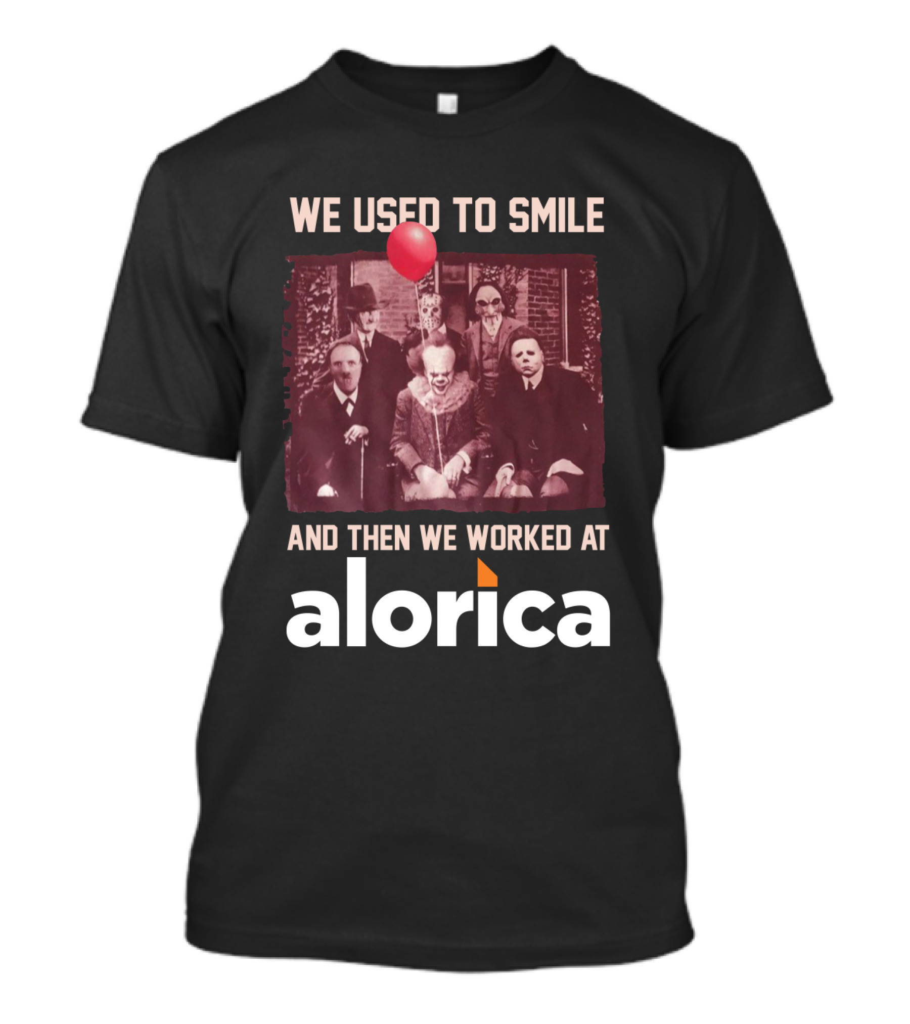 We Used To Smile Horror Characters Then We Worked At Alorica Balloon Image T-Shirt