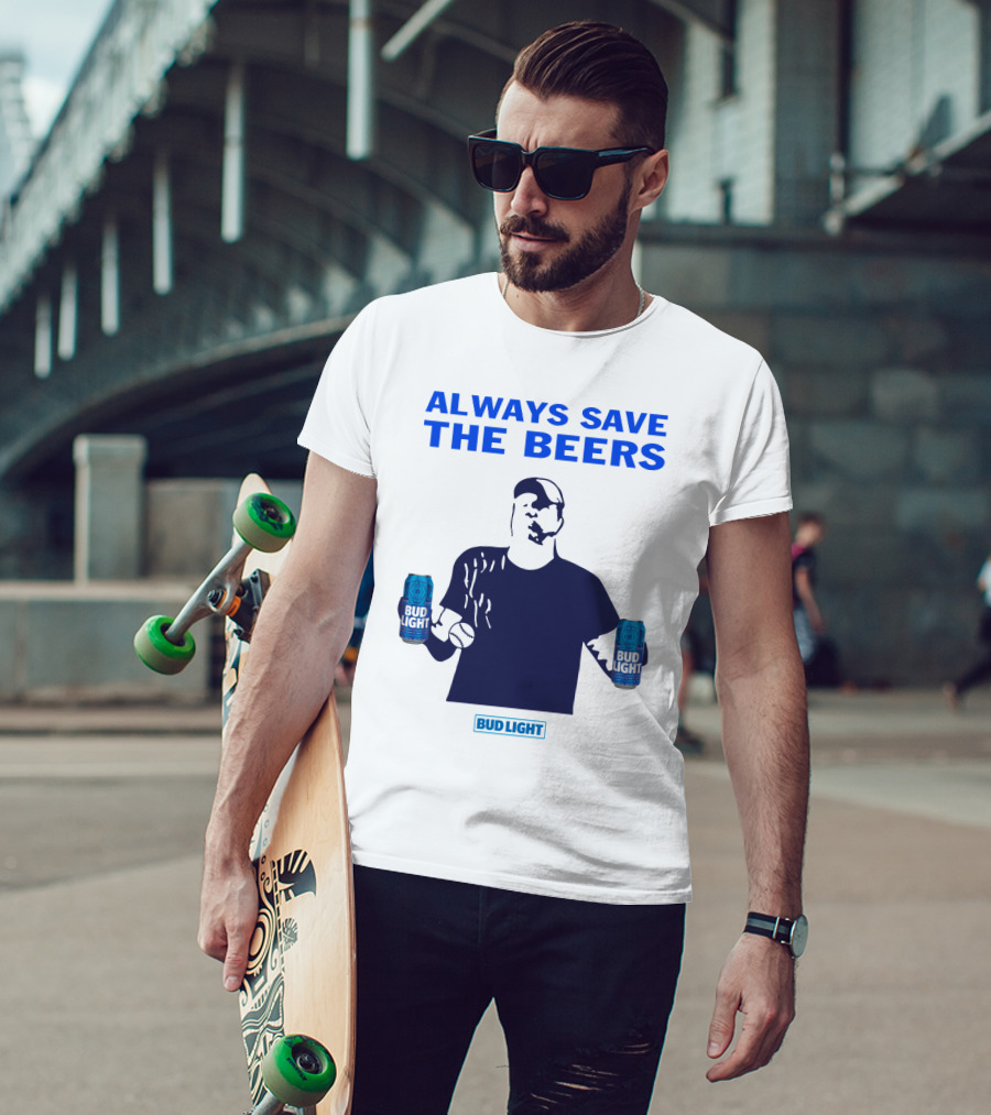 Always Save The Beers Bud Light Baseball Player Can Catcher T-Shirt
