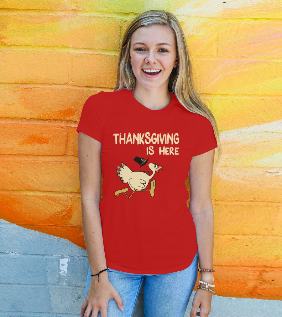 Thanksgiving Is Here Turkey With Pilgrim Hat On Red T-Shirt