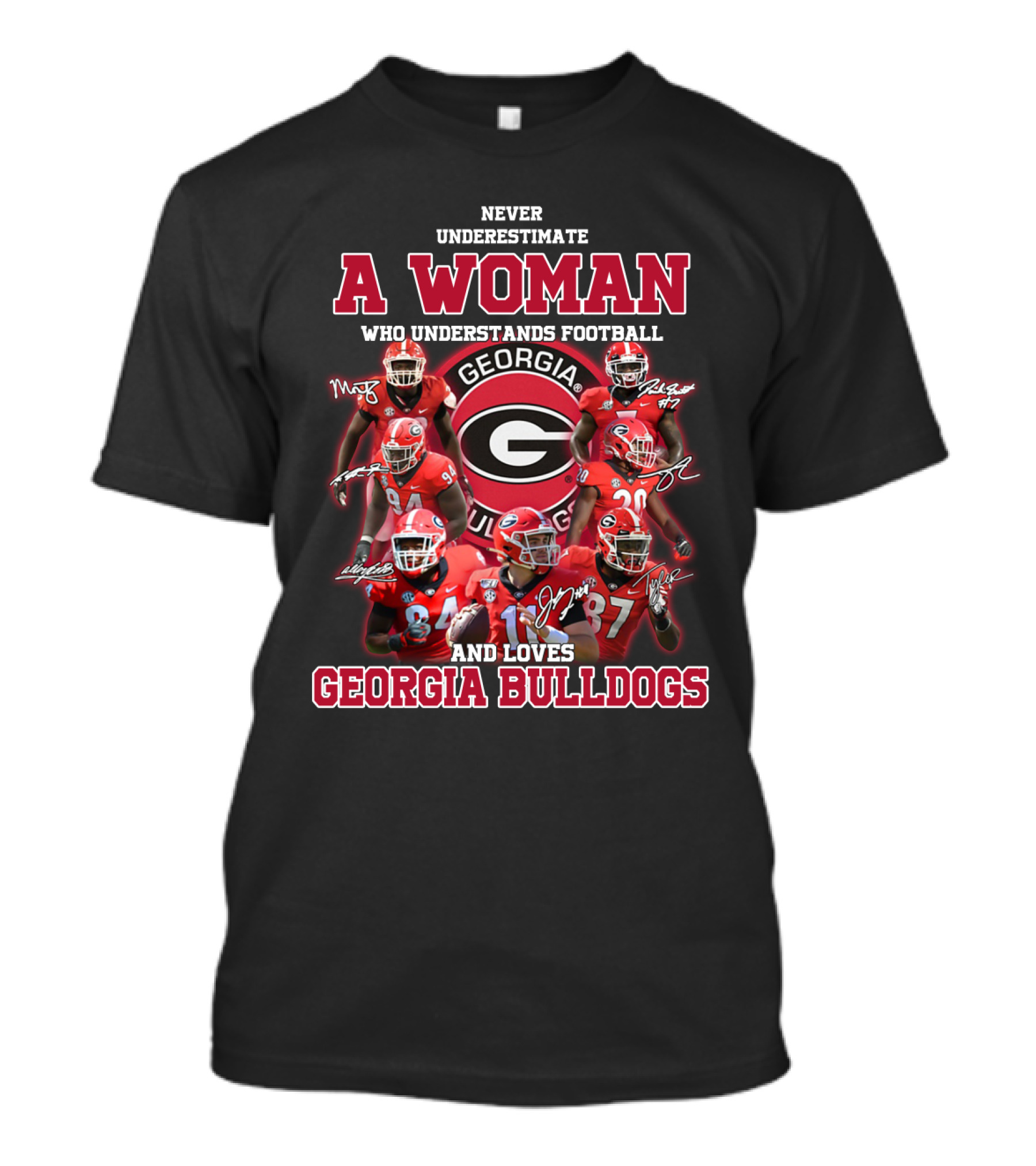Never Underestimate A Woman Who Understands Football And Loves Georgia Bulldogs T-Shirt