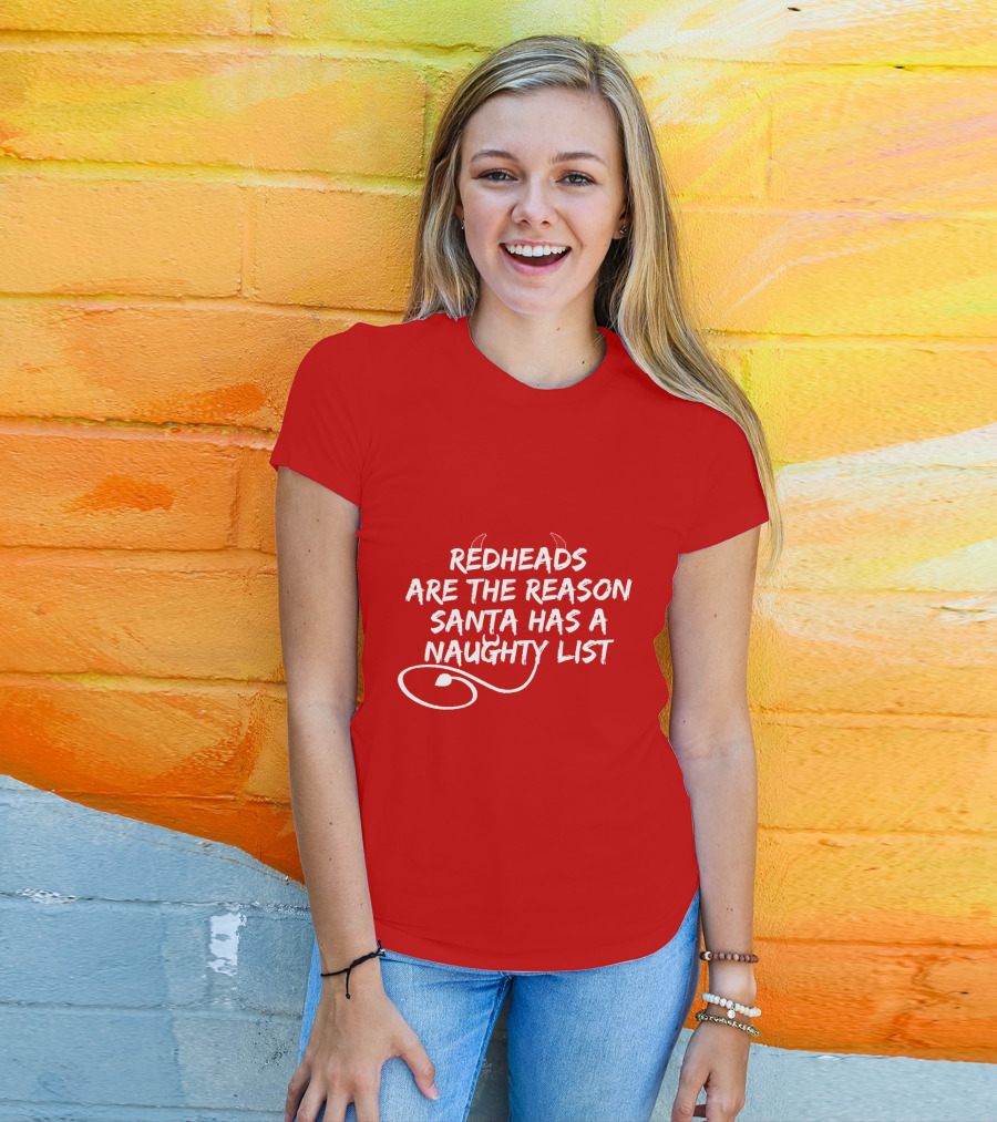 Redheads Are The Reason Santa Has A Naughty List Devil Horns And Tail T-Shirt