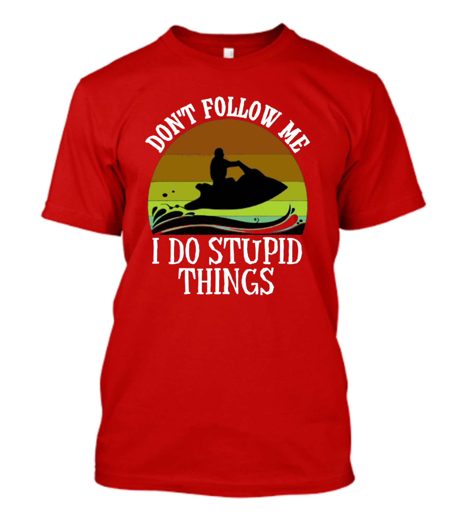 Don't Follow Me I Do Stupid Things Jet Ski Retro Sunset T-Shirt