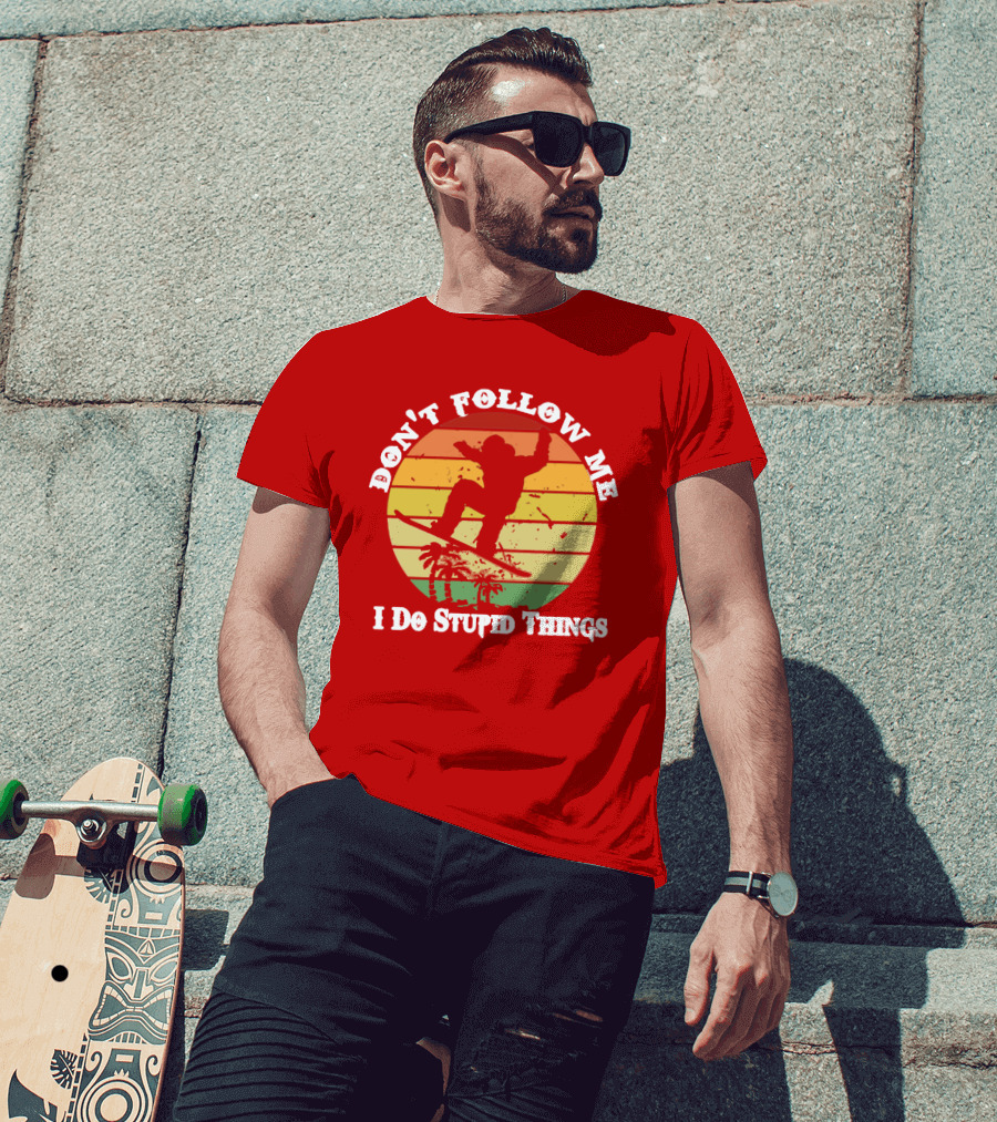 Don't Follow Me I Do Stupid Things Skateboarding Silhouette With Palm Trees And Sunset Stripes T-Shirt