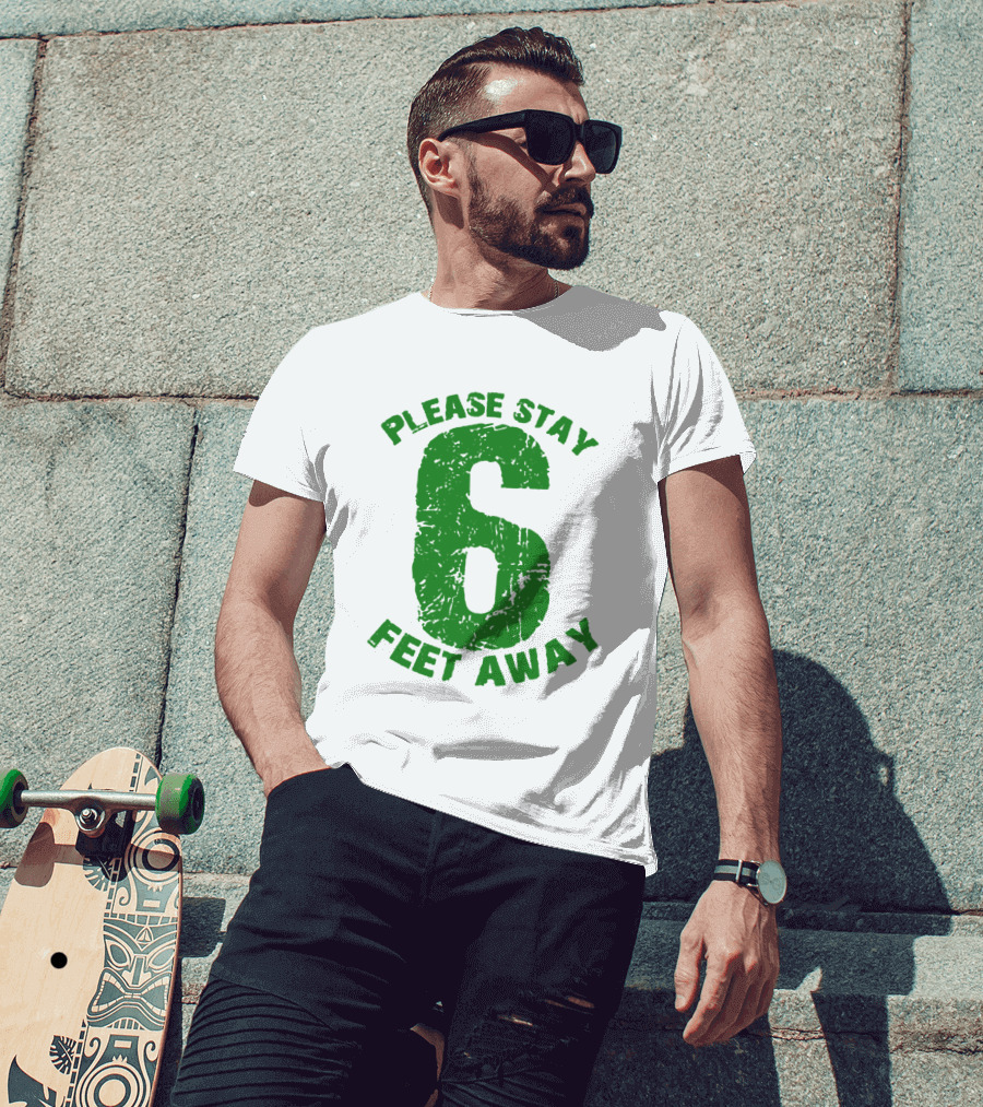 Please Stay 6 Feet Away Distressed Green Text T-Shirt