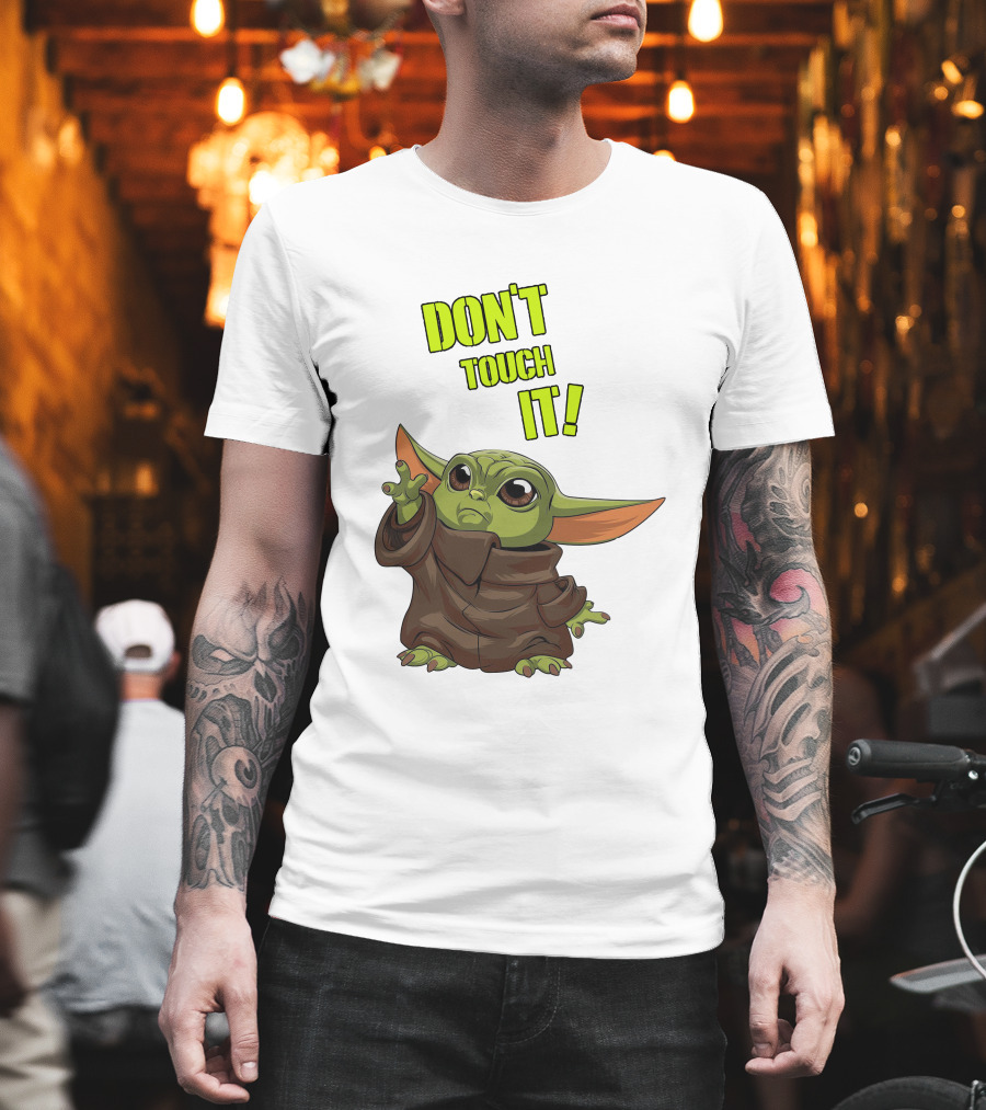 DON'T TOUCH IT Baby Yoda Grogu Mandalorian T-Shirt