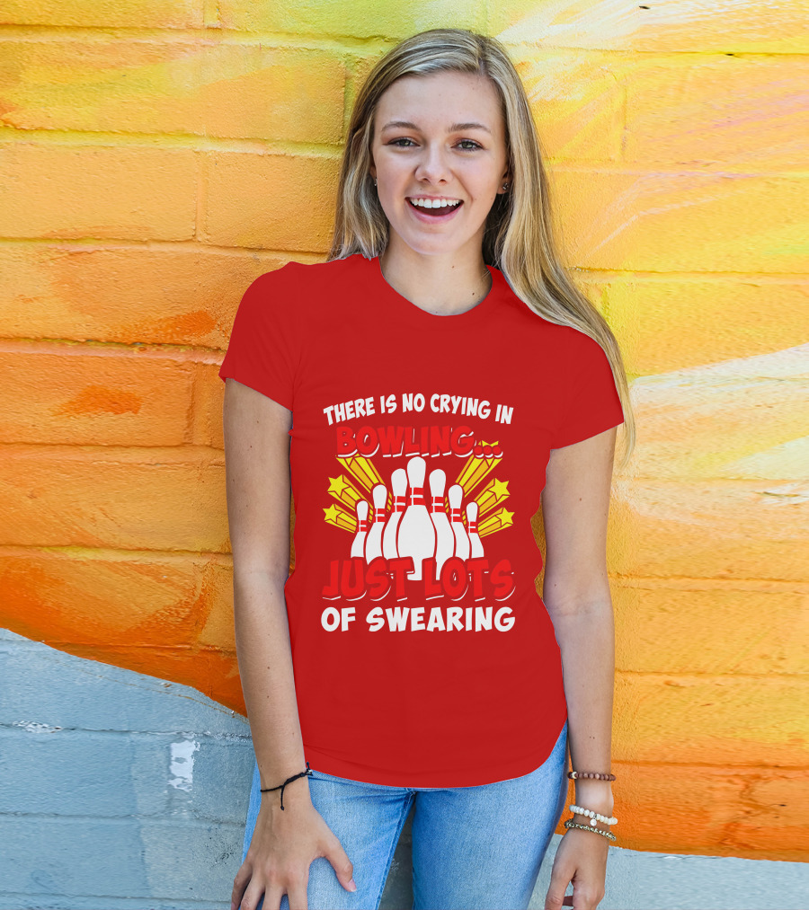 There Is No Crying In Bowling Just Lots Of Swearing Bowling Pins And Stars T-Shirt