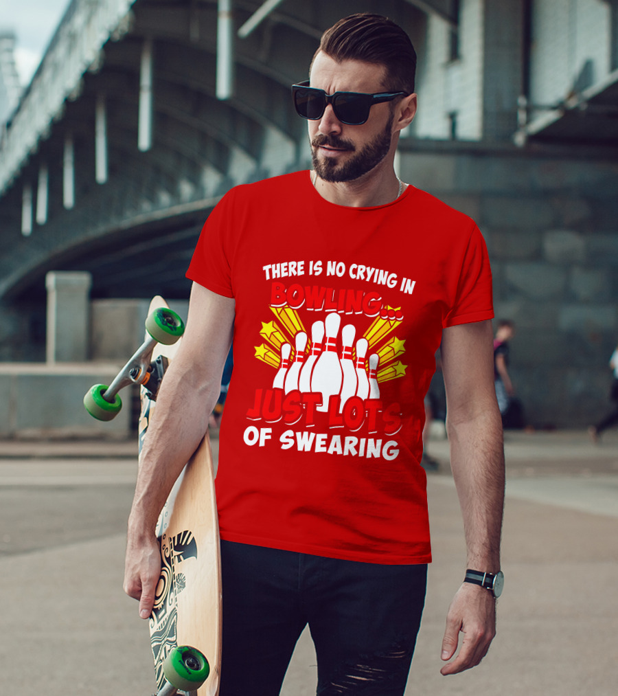 There Is No Crying In Bowling Just Lots Of Swearing Bowling Pins And Stars T-Shirt